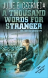 A Thousand Words For Stranger (10th Anniversary Edition), Czerneda, Julie E.