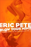 Blow Your Mind, Pete, Eric