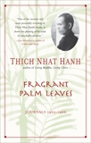 Fragrant Palm Leaves: Journals, 1962-1966, Hanh, Thich Nhat