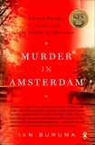 Murder in Amsterdam: Liberal Europe, Islam, and the Limits of Tolerence, Buruma, Ian