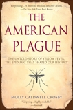 The American Plague, Crosby, Molly Caldwell