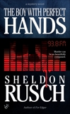The Boy With Perfect Hands, Rusch, Sheldon