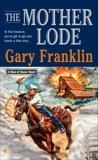 The Mother Lode: A Man of Honor Novel, Franklin, Gary