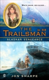 The Trailsman #310: Alaskan Vengeance, Sharpe, Jon