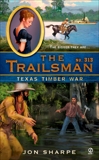 The Trailsman #313: Texas Timber War, Sharpe, Jon