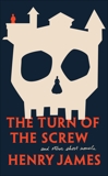 The Turn of The Screw and Other Short Novels, James, Henry