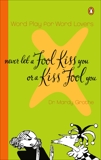 Never Let a Fool Kiss You or a Kiss Fool You, Grothe, Mardy