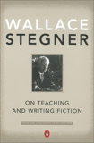 On Teaching and Writing Fiction, Stegner, Wallace