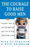 The Courage to Raise Good Men, Silverstein, Olga & Rashbaum, Beth