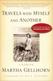 Travels with Myself and Another: A Memoir, Gellhorn, Martha