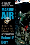 Marine Air: The History of the Flying Leathernecks in Words and Photos, Dorr, Robert F.