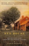 Red House: Being a Mostly Accurate Account of New England's Oldest Continuously Lived-in Ho use, Messer, Sarah