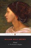 Clotel: or, The President's Daughter, Brown, William Wells