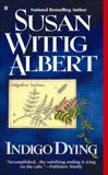 Indigo Dying, Albert, Susan Wittig