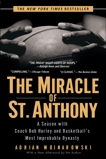 The Miracle of St. Anthony: A Season with Coach Bob Hurley and Basketball's Most Improbable Dynasty, Wojnarowski, Adrian