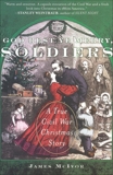 God Rest Ye Merry, Soldiers: A True Civil War Christmas Story, McIvor, James