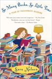 So Many Books, So Little Time: A Year of Passionate Reading, Nelson, Sara