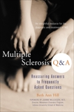 Multiple Sclerosis Q & A: Reassuring Answers to Frequently Asked Questions, Hill, Beth Ann