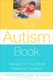 The Autism Book: Answers to Your Most Pressing Questions, ROBLEDO, S. JHOANNA & Ham-Kucharski, Dawn