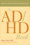 The ADHD Book: Answers to Parents' Most Pressing Questions, Van Haren, James & Hill, Beth Ann