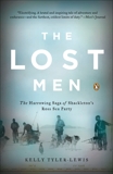 The Lost Men: The Harrowing Saga of Shackleton's Ross Sea Party, Tyler-Lewis, Kelly