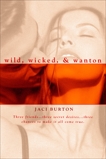 Wild, Wicked, & Wanton, Burton, Jaci