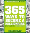 365 Ways to Become a Millionaire: (Without Being Born One), Koslow, Brian