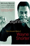 Footprints: The Life and Work of Wayne Shorter, Mercer, Michelle