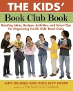 The Kids' Book Club Book: Reading Ideas, Recipes, Activities, and Smart Tips for Organizing Terrific Kids'  Book Clubs, Gelman, Judy & Krupp, Vicki Levy