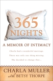 365 Nights: A Memoir of Intimacy, Muller, Charla & Thorpe, Betsy
