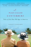 A Place Called Canterbury: Tales of the New Old Age in America, Clendinen, Dudley