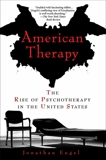 American Therapy: The Rise of Psychotherapy in the United States, Engel, Jonathan