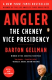 Angler: The Cheney Vice Presidency, Gellman, Barton