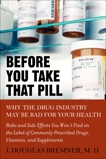 Before You Take that Pill: Why the Drug Industry May Be Bad for Your Health, Bremner, J. Douglas