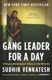 Gang Leader for a Day: A Rogue Sociologist Takes to the Streets, Venkatesh, Sudhir