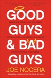 Good Guys and Bad Guys: Behind the Scenes with the Saints and Scoundrels of American Business (and Every thing in Between), Nocera, Joe