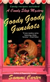 Goody Goody Gunshots: A Candy Shop Mystery, Carter, Sammi