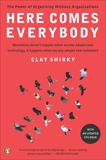 Here Comes Everybody: The Power of Organizing Without Organizations, Shirky, Clay