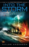 Into the Storm: Destroyermen, Book I, Anderson, Taylor