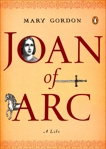 Joan of Arc: A Life, Gordon, Mary