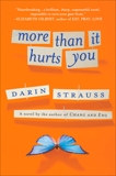 More Than It Hurts You: A Novel, Strauss, Darin