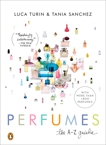 Perfumes: The A-Z Guide, Turin, Luca & Sanchez, Tania