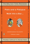 Plato and a Platypus Walk into a Bar . . .: Understanding Philosophy Through Jokes, Cathcart, Thomas & Klein, Daniel