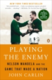 Playing the Enemy: Nelson Mandela and the Game That Made a Nation, Carlin, John