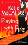 Playing With Fire: A Novel of the Silver Dragons, Macalister, Katie