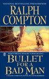 Ralph Compton Bullet For a Bad Man, Compton, Ralph & Robbins, David