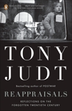 Reappraisals: Reflections on the Forgotten Twentieth Century, Judt, Tony