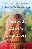 Somebody Else's Daughter: A Novel, Brundage, Elizabeth