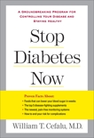 Stop Diabetes Now: A Groundbreaking Program for Controlling Your Disease and Staying Healthy, Cefalu, William T. & Sonberg, Lynn