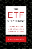 The ETF Strategist: Balancing Risk and Reward for Superior Returns, Koesterich, Russ